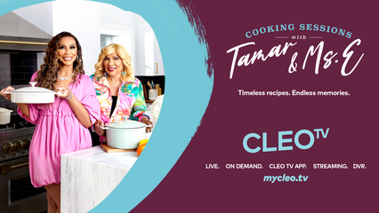Cooking Sessions with Tamar & Ms. E Premieres March 26 on CLEO TV!